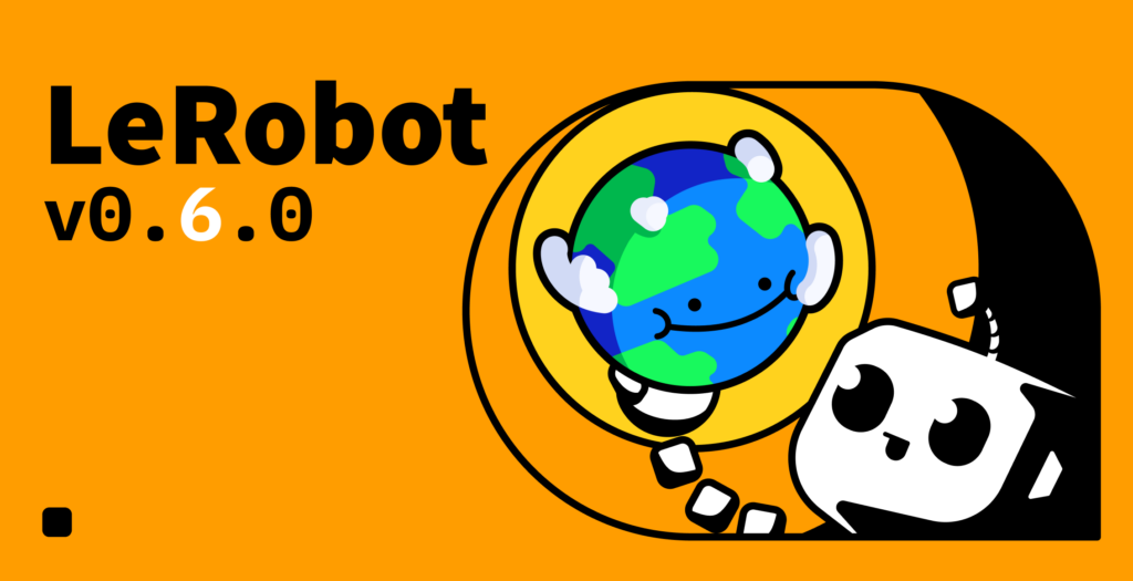 Hugging Face 推出 LeRobot v0.6.0：全新機器人學習循環同強化模型｜trafficholic AI趨勢
