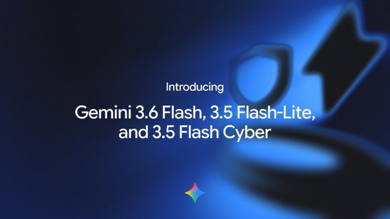 DeepMind 推出 Gemini 3.6 Flash、3.5 Flash-Lite 及 3.5 Flash Cyber：提升 AI 效率同安全性