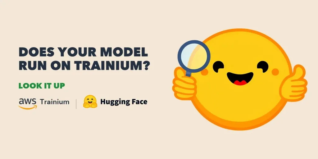 Hugging Face 推出 torch-neuronx 模型支援 AWS Trainium 的重要更新｜trafficholic AI趨勢